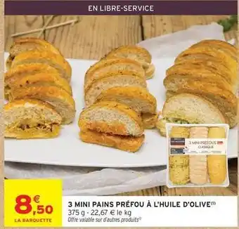 Intermarché Hyper 3 mini pains prefou a l'huile d'olive offre