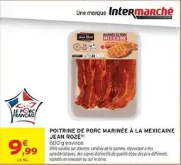 Intermarché Hyper Jean rosé - poitrine de porc marinee a la mexicaine offre