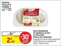 Intermarché Hyper Fini - duo gourmand st marcellin igp-st felicien offre