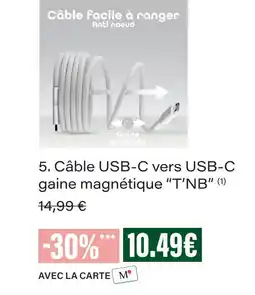Monoprix T'nb câble usb-c vers usb-c gaine magnétique offre