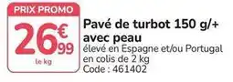 Promocash Promo - pavé de turbot 150 g/+ avec peau offre