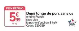Promocash Promo - demi longe de porc sans os offre