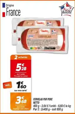 Netto Netto - cerivelais pur porc offre