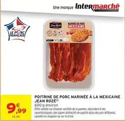 Intermarché Jean rosé - poitrine de porc marinee a la mexicaine offre