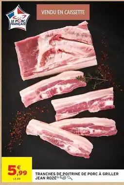 Intermarché Jean rosé - tranches de poitrine de porc à griller offre