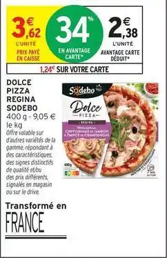Intermarché Sodebo - dolce pizza regina offre