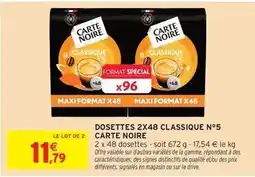 Intermarché Carte noire - dosettes 2x48 classique n°5 offre
