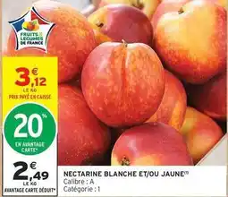 Intermarché Nectarine blanche et/ou jaune offre