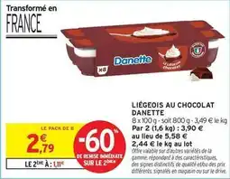 Intermarché Danone - liégeois au chocolat danette offre