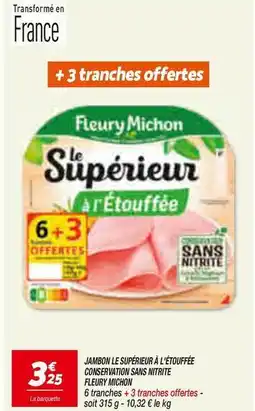 Netto Fleury michon - jambon le supérieur à l'étouffée couservatoire sans nitrite offre