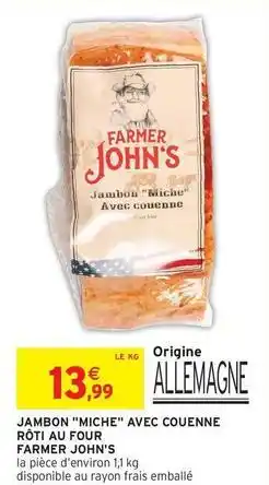 Intermarché Jambon miche avec couenne roti au four offre