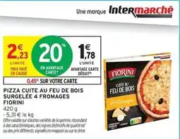 Intermarché Fiorini - pizza cuite au feu de bois surgelee 4 fromages offre
