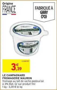 Intermarché Fini - le campagnard fromagerie mauron offre