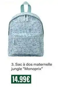 Monop' Monoprix - sac à dos maternelle jungle monoprix offre