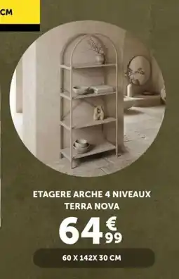 Centrakor Terra nova etagere arche 4 niveaux offre