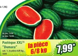 Norma Dumara Pastèque XXL offre