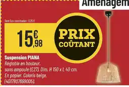 Bricorama PIANA Suspension offre