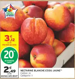 Intermarché Contact NECTARINE BLANCHE ET/OU JAUNE offre