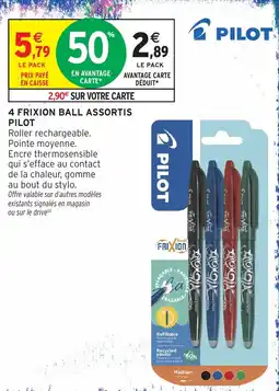Intermarché Hyper PILOT 4 FRIXION BALL ASSORTIS offre