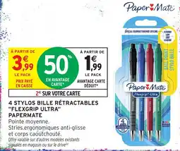 Intermarché Hyper PaperMate Flexgrip Ultra offre