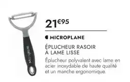 Culinarion MICROPLANE ÉPLUCHEUR RASOIR À LAME LISSE offre
