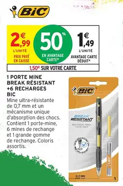 Intermarché Hyper BIC 1 PORTE MINE BREAK RÉSISTANT +6 RECHARGES offre