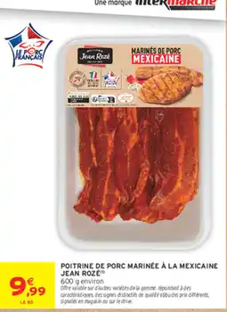 Intermarché Contact Jean Rozé Poitrine de porc marinée à la mexicaine offre