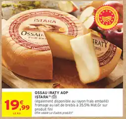 Intermarché Contact ISTARA Ossau Iraty AOP offre