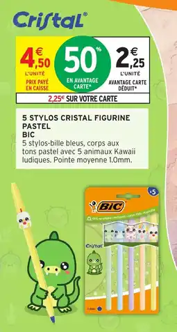 Intermarché Hyper Cristal Stylos figurine pastel offre