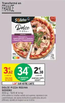Intermarché Contact SODEBO DOLCE PIZZA REGINA offre