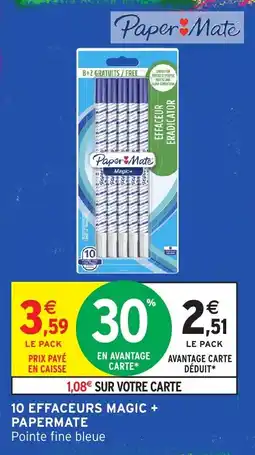 Intermarché Hyper PaperMate Effaceur Magic+ offre