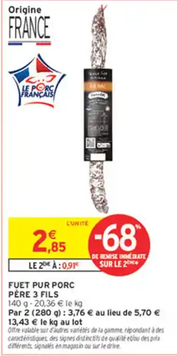 Intermarché Contact Fuet Pur Porc Père 3 Fils offre