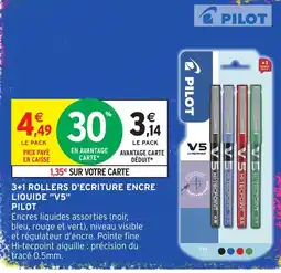 Intermarché Hyper PILOT 3+1 ROLLERS D'ECRITURE ENCRE LIQUIDE "V5" offre