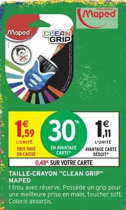 Intermarché Hyper Maped Taille-crayon Clean Grip offre