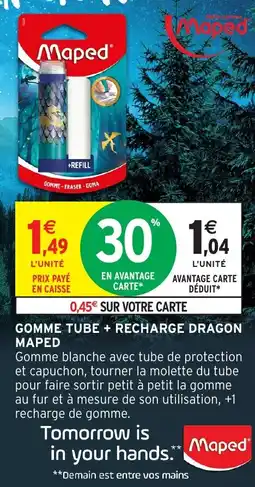 Intermarché Hyper Maped Gomme tube + recharge dragon offre