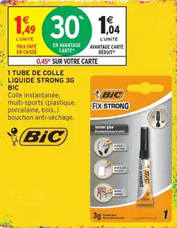 Intermarché Hyper BIC Colle liquide strong 3g offre
