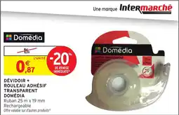 Intermarché Hyper Domédia Dévidoir + Rouleau Adhésif Transparent offre