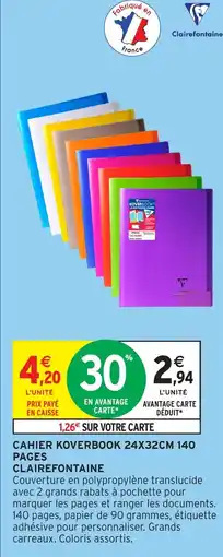 Intermarché Hyper Clairefontaine CAHIER KOVERBOOK 24X32CM 140 PAGES offre