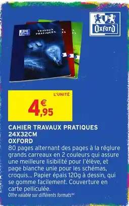 Intermarché Hyper Oxford CAHIER TRAVAUX PRATIQUES offre