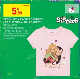 Intermarché Hyper Les Sisters TEE SHIRT MANCHES COURTES offre