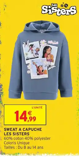 Intermarché Hyper Les Sisters Sweat à capuche offre