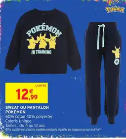 Intermarché Hyper POKÉMON SWEAT OU PANTALON offre