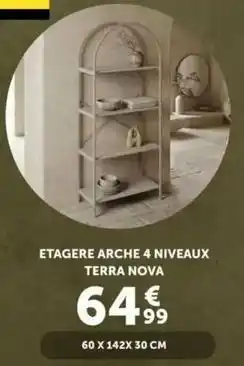Centrakor Etagere arche 4 niveaux terra nova offre