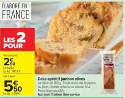 Carrefour Market Cake apéritif jambon olives offre