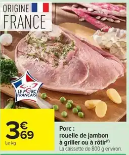 Carrefour Market Le Porc Français rouelle de jambon offre