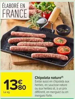 Carrefour Market Chipolata nature offre