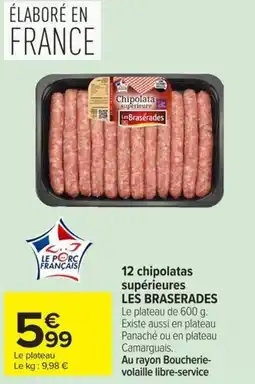 Carrefour Market Les Brasérades chipolatas supérieures offre