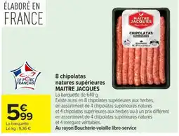 Carrefour MAITRE JACQUES chipolatas natures supérieures offre