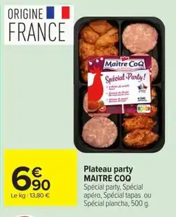 Carrefour Market MAITRE COQ Plateau party offre