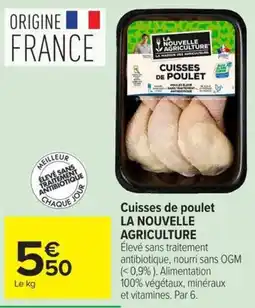 Carrefour Market LA NOUVELLE AGRICULTURE Cuisses de poulet offre
